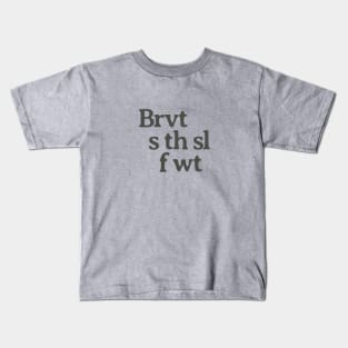 Brevity is the Soul of Wit Kids T-Shirt
